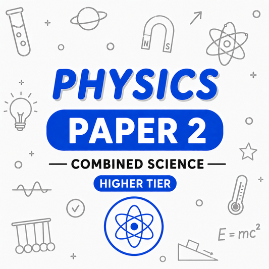 AQA GCSE Combined Science: Physics Higher Paper 2