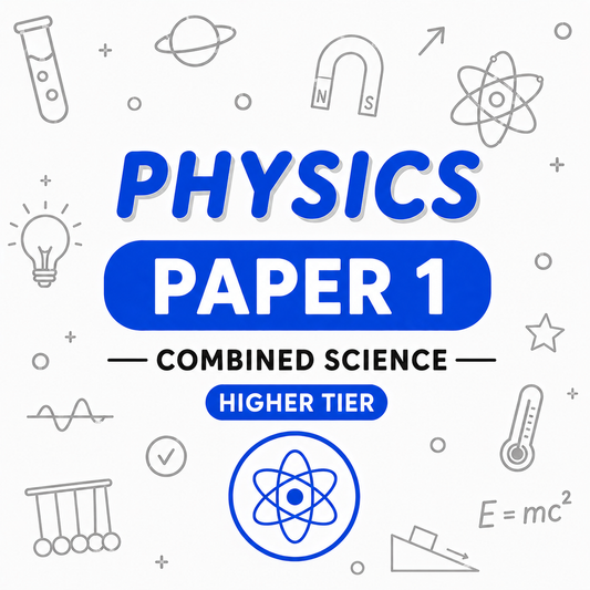 AQA GCSE Combined Science: Physics Higher Paper 1